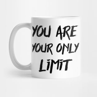 You are your only limit Mug